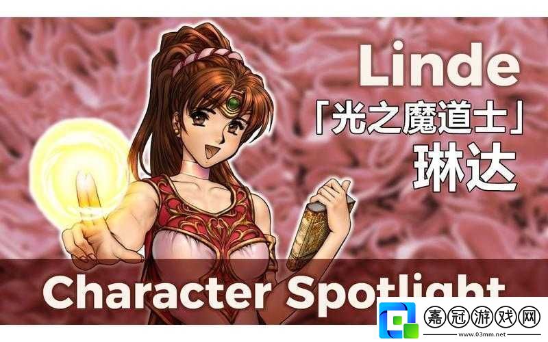 火焰紋章英雄手游琳達(dá)圖鑒全方位詳細(xì)介紹與解析